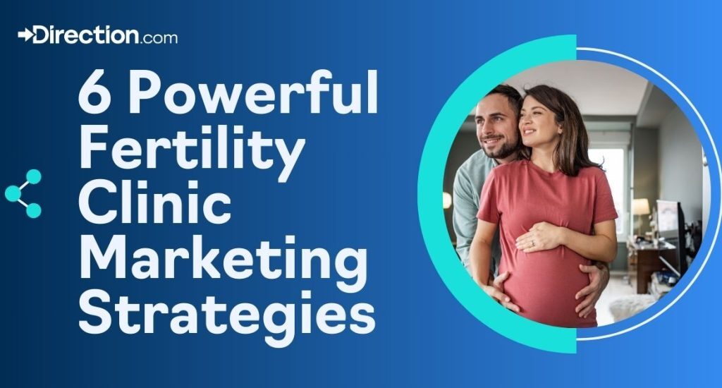fertility clinic marketing strategies.