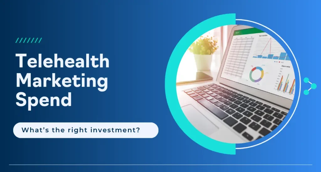 How to determine your telehealth marketing budget