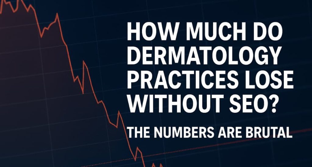 Dermatology practices lose without SEO
