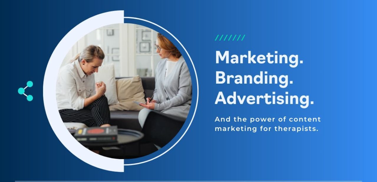 Content Marketing for Therapists: A Comprehensive Guide for Reaching New Patients