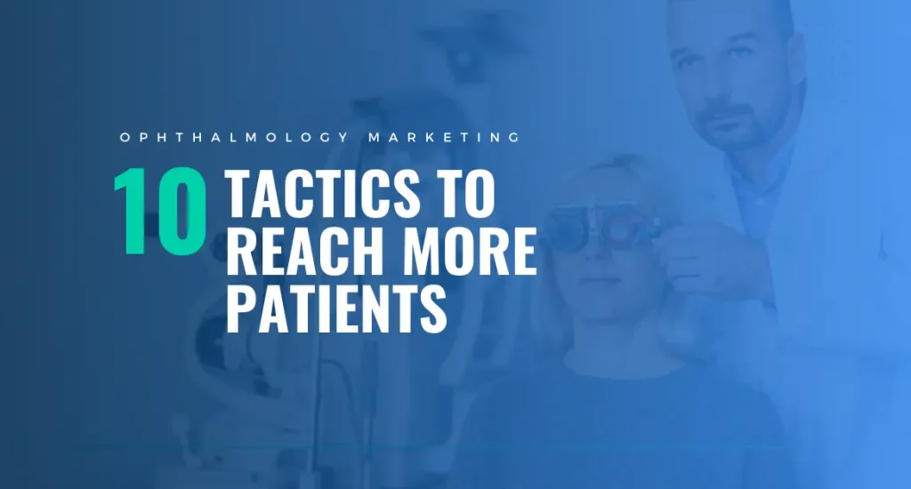Ophthalmology Marketing Strategies in 2025