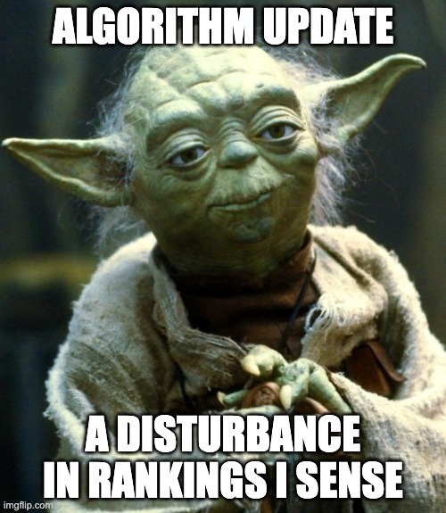 Yoda senses a disturbance in rankings after a Google Core Algorithm update.