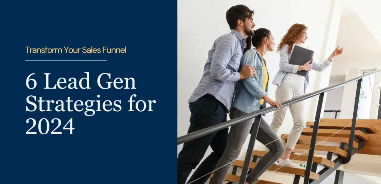 6 Real Estate Lead Generation Strategies for 2024
