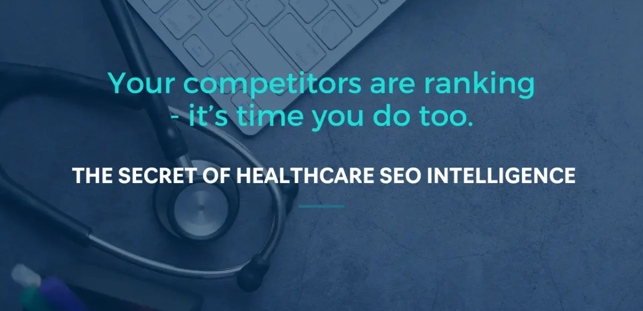 How to conduct a healthcare SEO competitor analysis