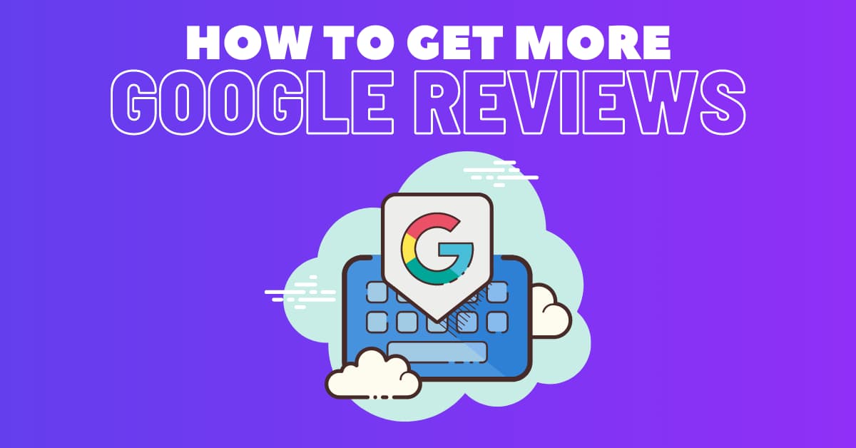 How to get more google reviews