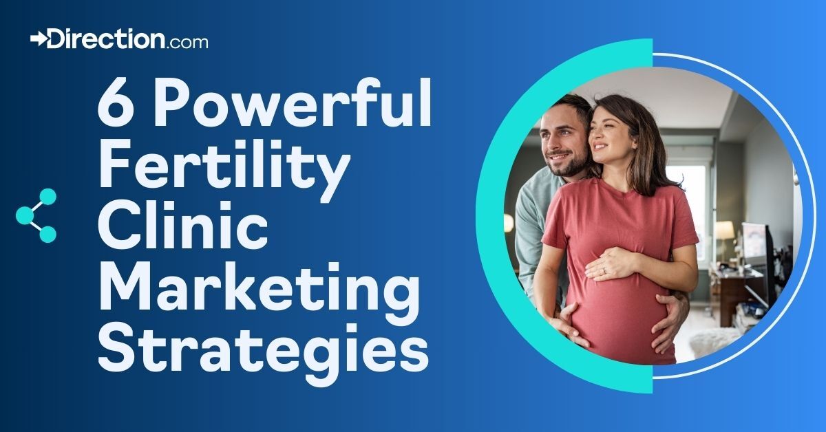 fertility clinic marketing strategies.