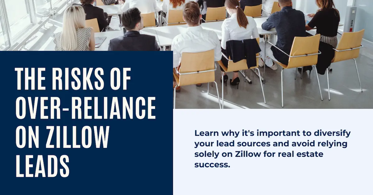 The Risks of Relying Too Much on Zillow Leads