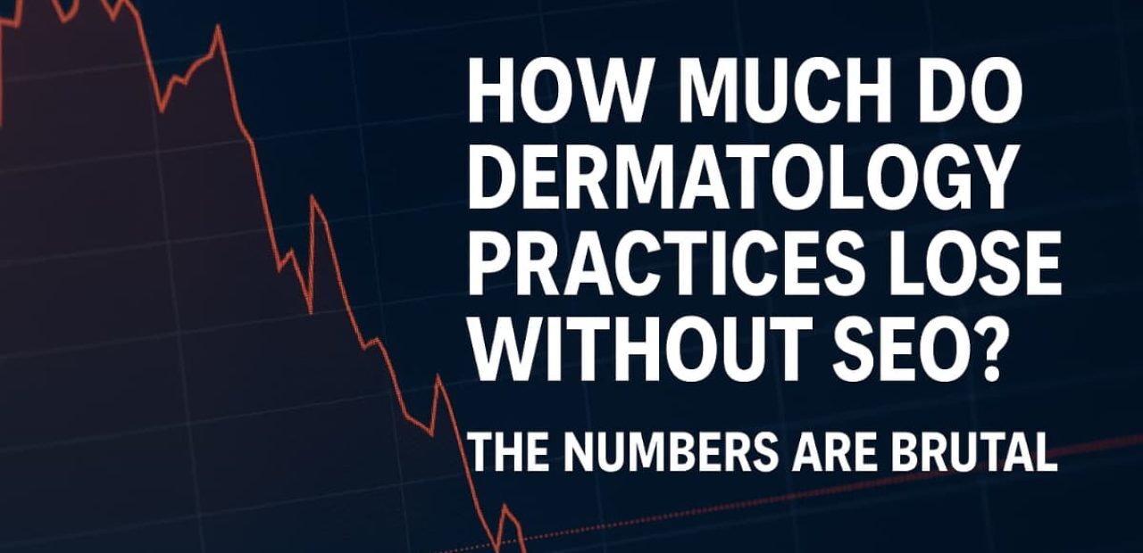 Dermatology practices lose without SEO