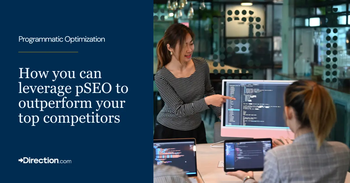 Programmatic Optimization: How to leverage pSEO and outrank your top competitors
