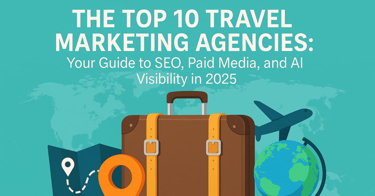 Top 10 travel marketing agencies 2025