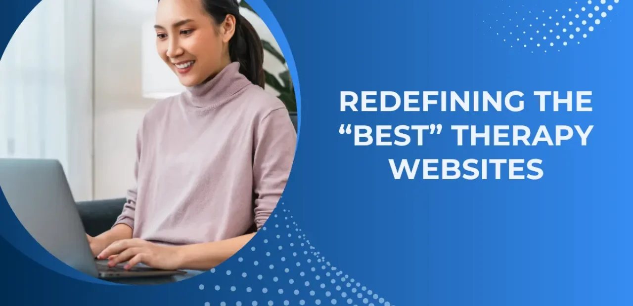 Redefining what's considered the best therapy websites