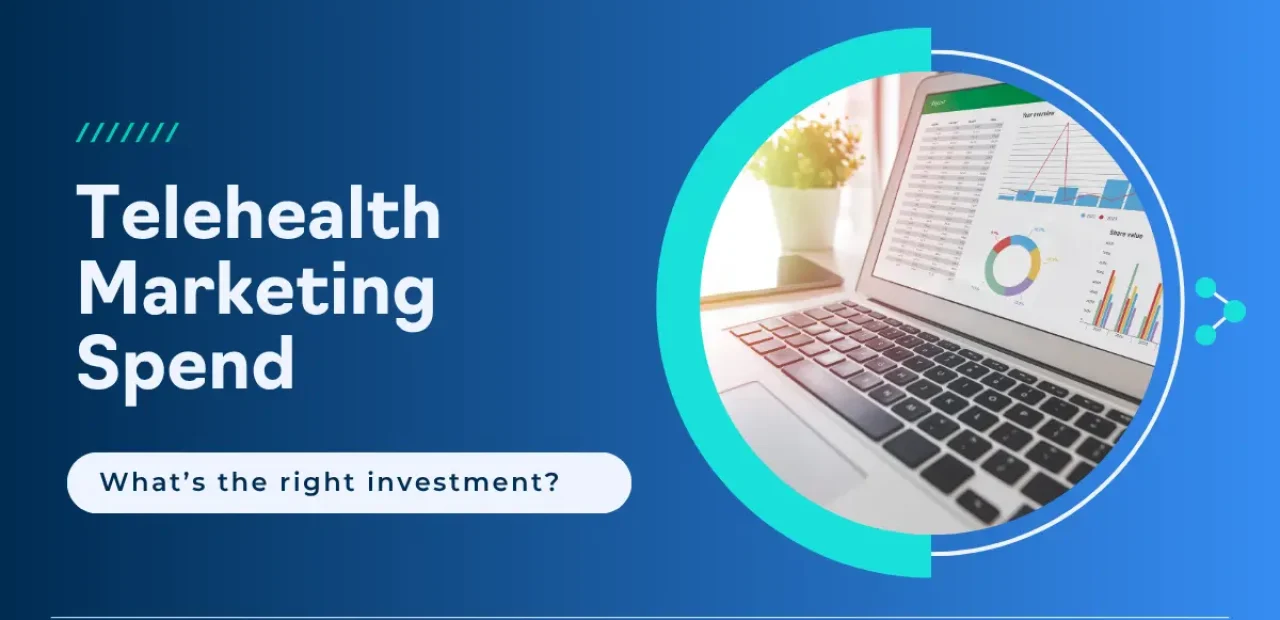 How to determine your telehealth marketing budget