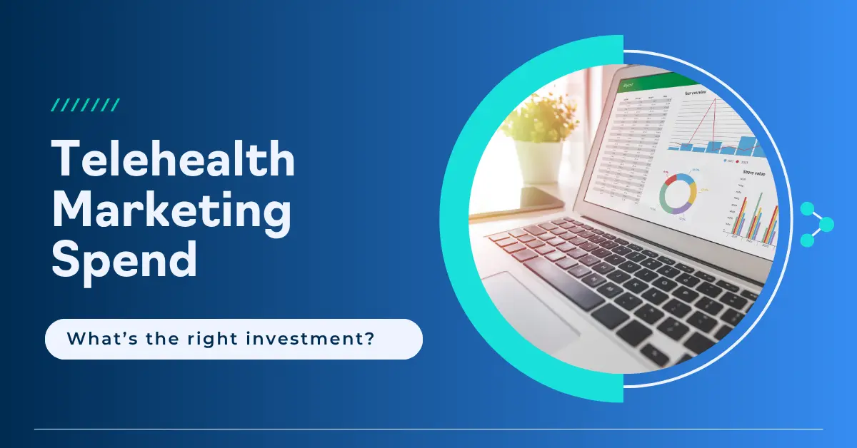 How to determine your telehealth marketing budget