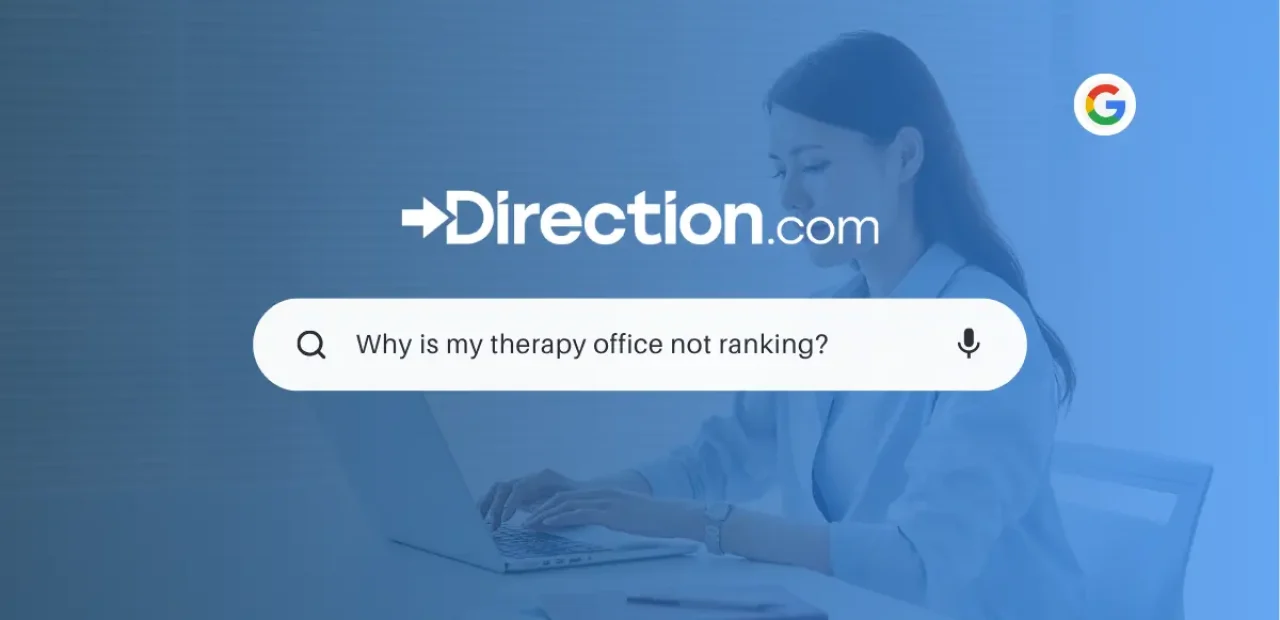 Answering the question: why is my therapy office not ranking on Google?